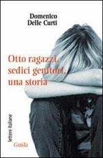 Otto ragazzi. Sedici genitori. Una storia