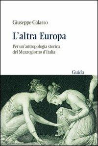 L' altra Europa. Per un'antropologia storica del Mezzogiorno d'Italia - Giuseppe Galasso - copertina