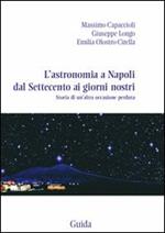 L' astronomia a Napoli dal Settecento ai giorni nostri. Storia di un'altra occasione perduta