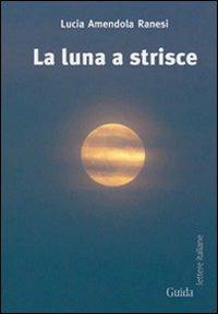 La luna a strisce - Lucia Amendola Ranesi - copertina