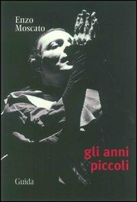 Gli anni piccoli - Enzo Moscato - copertina
