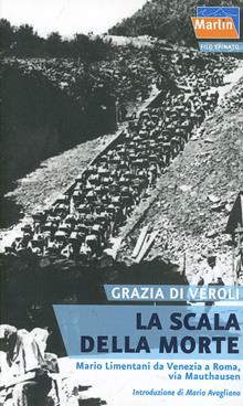 La scala della morte. Da Venezia a Roma, via Mathausem