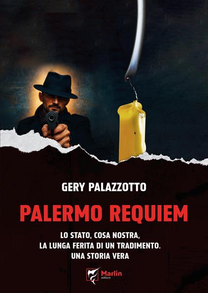 Palermo requiem. Lo Stato, Cosa Nostra, la lunga ferita di un tradimento. Una storia vera - Gery Palazzotto - copertina