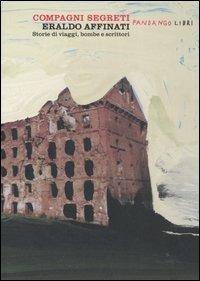 Compagni segreti. Storie di viaggi, bombe e scrittori - Eraldo Affinati - copertina