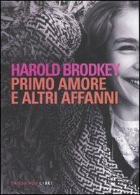 Primo amore e altri affanni - Harold Brodkey - copertina