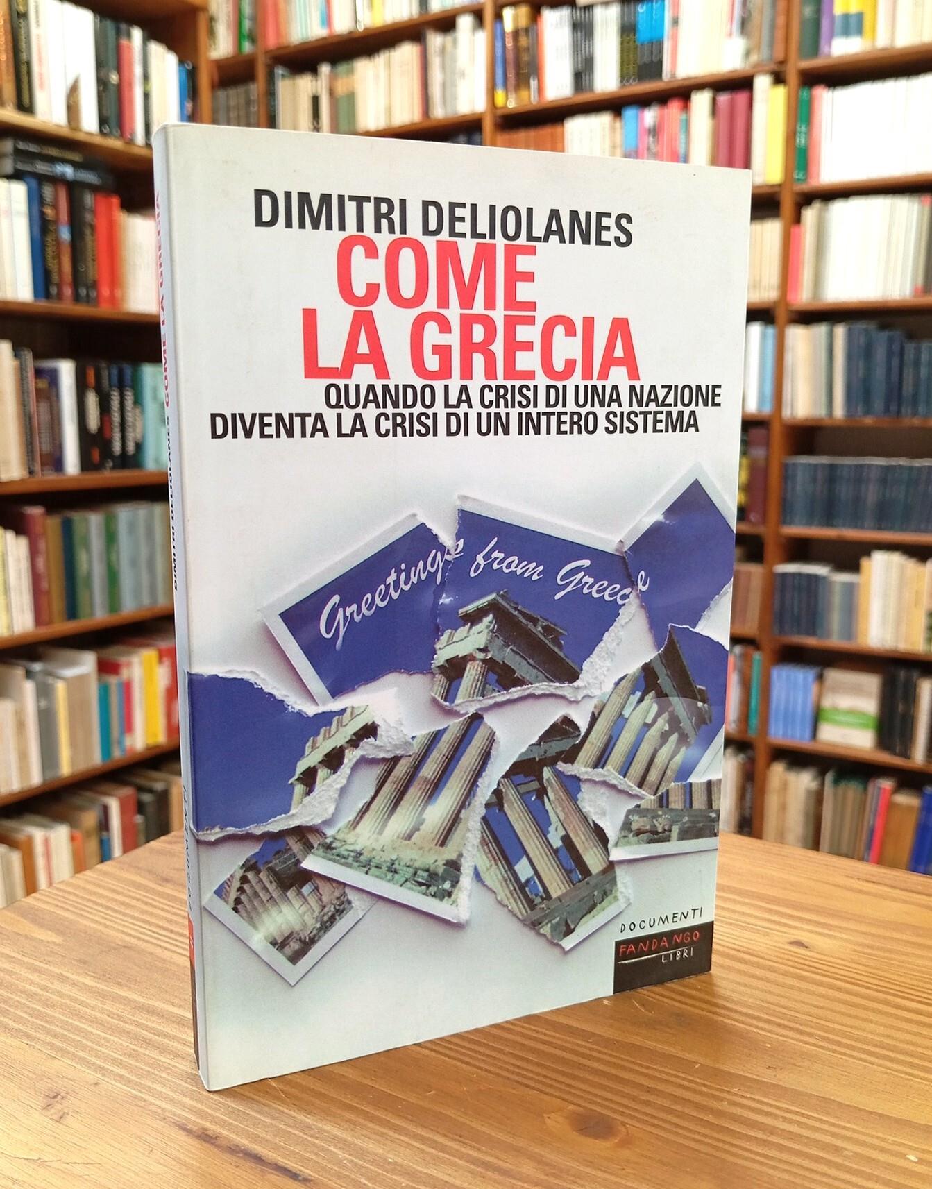 Come la Grecia. Quando la crisi di una nazione diventa la crisi di un intero sistema
