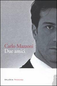Due amici - Carlo Mazzoni - copertina