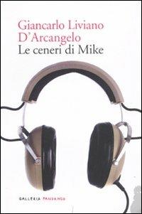 Le ceneri di Mike - Giancarlo Liviano D'Arcangelo - copertina