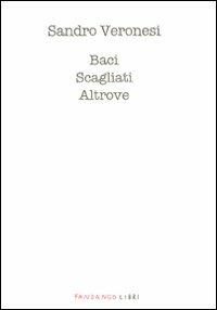 Baci scagliati altrove - Sandro Veronesi - copertina