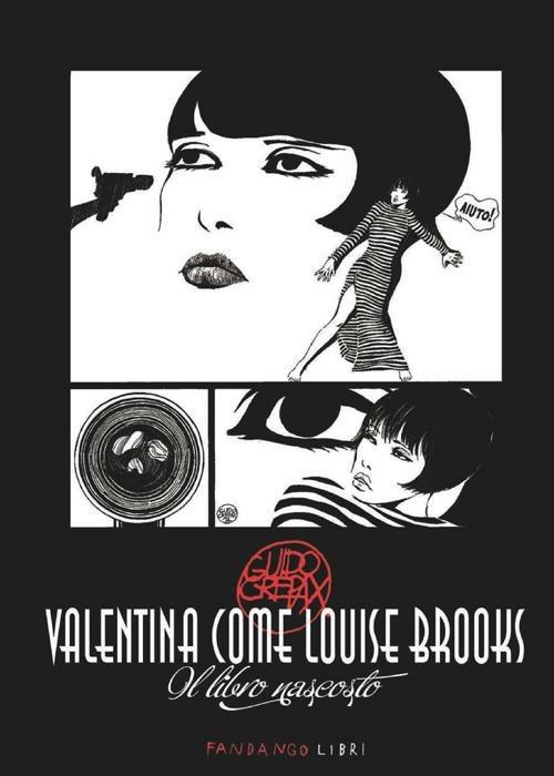 Valentina come Louise Brooks. Il libro nascosto - Guido Crepax - copertina