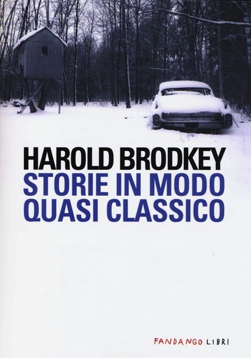 Storie in modo quasi classico - Harold Brodkey - copertina