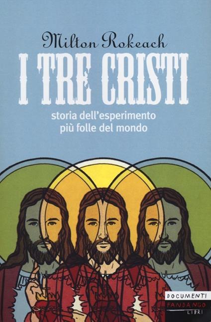I tre Cristi. Storia dell'esperimento più folle del mondo - Milton Rokeach - copertina