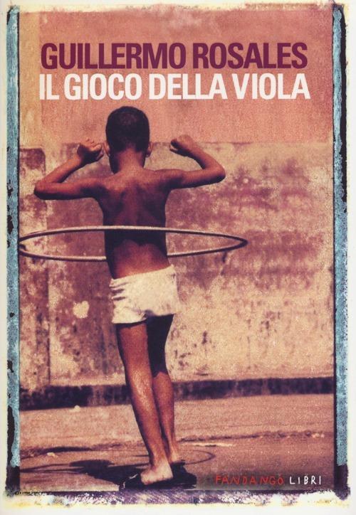 Il gioco della viola - Guillermo Rosales - copertina