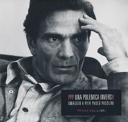 PPP. Una polemica inversa. Omaggio a Pier Paolo Pasolini - copertina