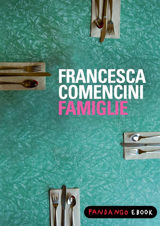 Famiglie - Francesca Comencini - ebook
