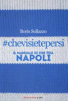#chevisietepersi. Il manuale del tifoso napoletano