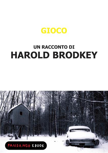 Gioco - Harold Brodkey - ebook