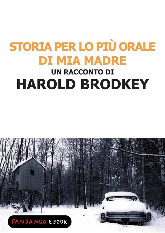 Storia per lo più orale di mia madre - Harold Brodkey - ebook