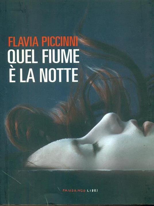 Quel fiume è la notte - Flavia Piccinni - copertina