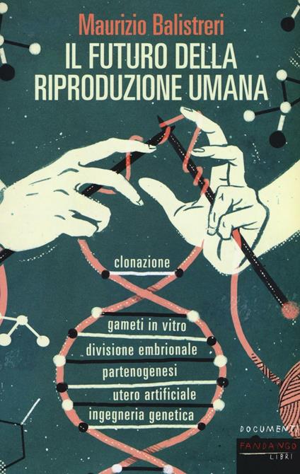 Il futuro della riproduzione umana - Maurizio Balistreri - copertina