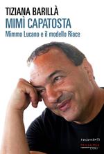 Mimì Capatosta. Mimmo Lucano e il modello Riace