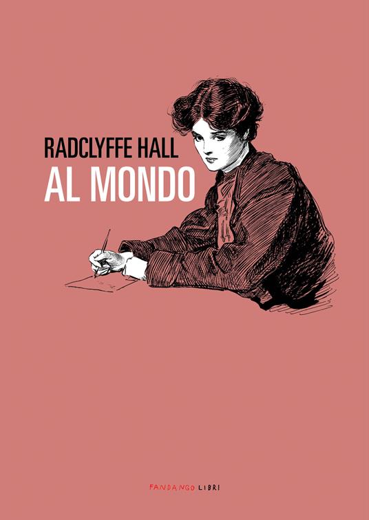 Al mondo - Radclyffe Hall,Claudio Marrucci - ebook