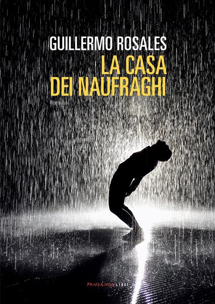 La casa dei naufraghi - Guillermo Rosales,Chiara Brovelli - ebook