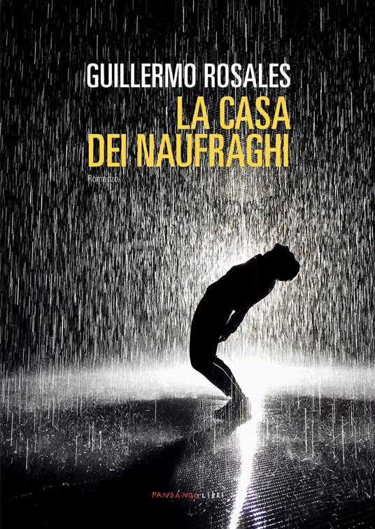 La casa dei naufraghi - Guillermo Rosales,Chiara Brovelli - ebook