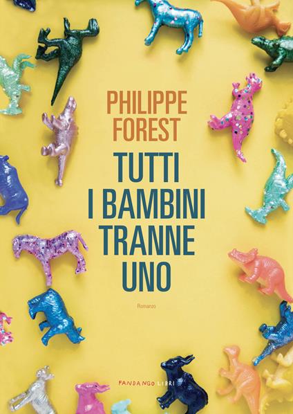 Tutti i bambini tranne uno - Philippe Forest,Gabriella Bosco - ebook