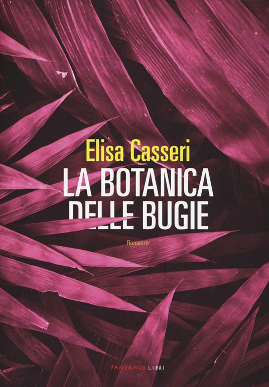 La botanica delle bugie - Elisa Casseri - copertina