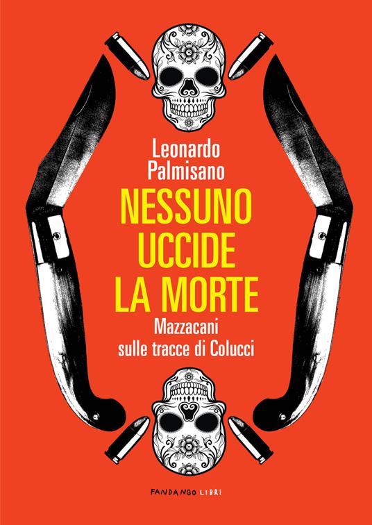 Nessuno uccide la morte. Mazzacani sulle tracce di Colucci - Leonardo Palmisano - ebook