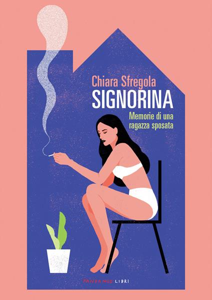 Signorina. Memorie di una ragazza sposata - Chiara Sfregola - copertina