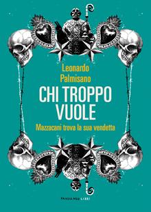 Chi troppo vuole. Mazzacani trova la sua vendetta