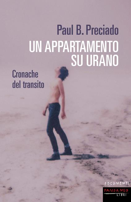 Un appartamento su Urano. Cronache del transito - Paul B. Preciado,Liana Borghi,Manuela Maddamma - ebook