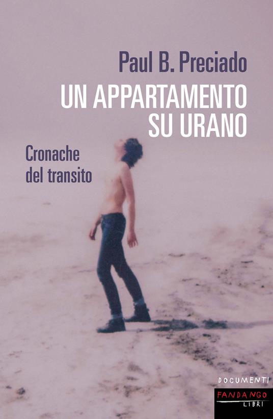 Un appartamento su Urano. Cronache del transito - Paul B. Preciado,Liana Borghi,Manuela Maddamma - ebook