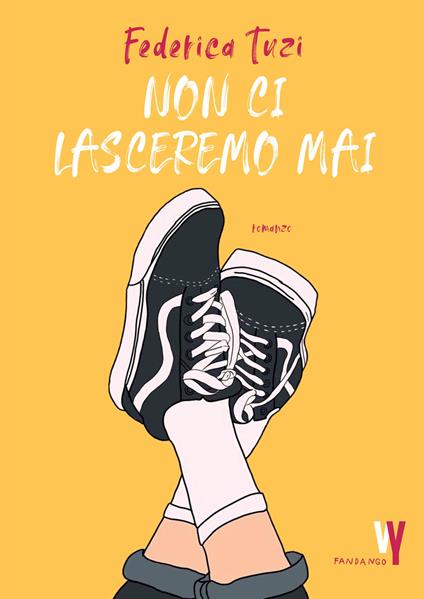 Non ci lasceremo mai - Federica Tuzi - ebook