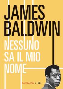 Libro Nessuno sa il mio nome James Baldwin