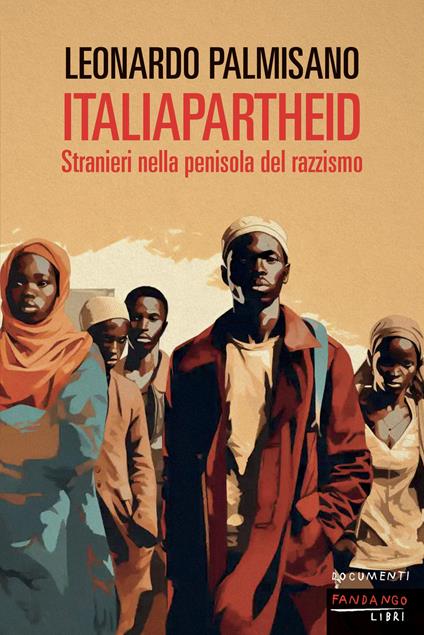 ItaliApartheid. Stranieri nella penisola del razzismo - Leonardo Palmisano - copertina