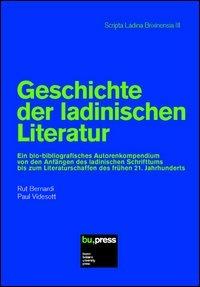 Geschichte der ladinischen Literatur - Rut Bernardi,Paul Videsott - copertina