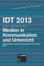 IDT 2013. Band 6. Medien in Kommunikation und Unterricht. Sektionen F2, F3, F4
