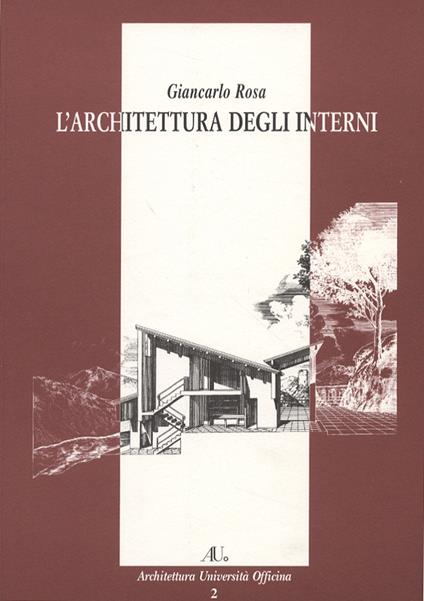 L'architettura degli interni. Ediz. illustrata - Giancarlo Rosa - copertina