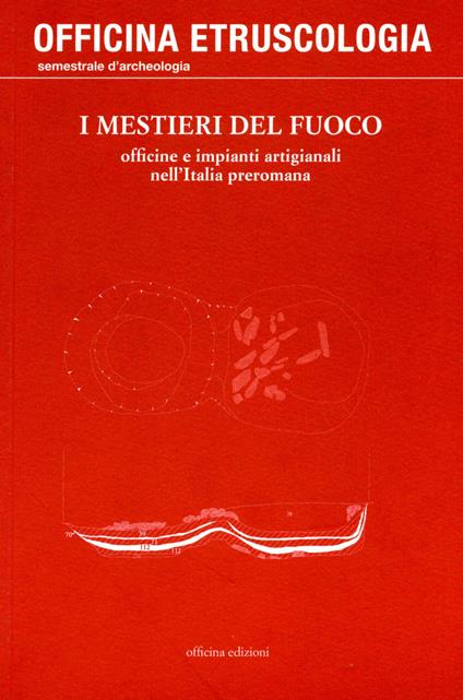 I mestieri del fuoco. Officine e impianti artigianali nell'Italia preromana - copertina