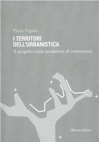 Territorio dell'urbanistica. Il progetto come produttore di conoscenza - Paola Viganò - copertina