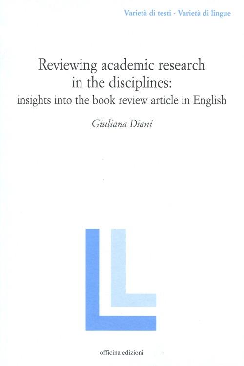 Reviewing academic research in the disciplines: insights into the book review article in Ehglish - Giuliana Diani - copertina