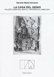 La casa del genio. Palazzo Sanfelice, Napoli