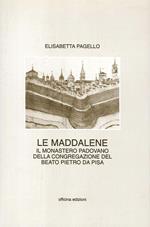 Le Maddalene. Il monastero padovano della Congregazione del beato Pietro da Pisa