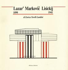 Lazar' Marcovic Lisickij (1890-1941)