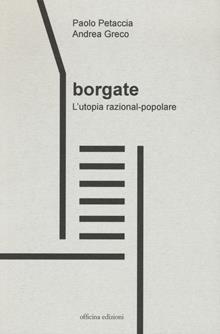 Borgate. L'utopia razional popolare