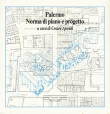 Palermo. Norma di piano e progetto