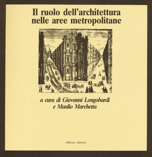 Il ruolo dell'architettura nelle aree metropolitane - Giovanni Longobardi,Manlio Marchetta - copertina